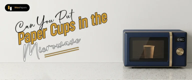 Can You Put Paper Cups In The Microwave?