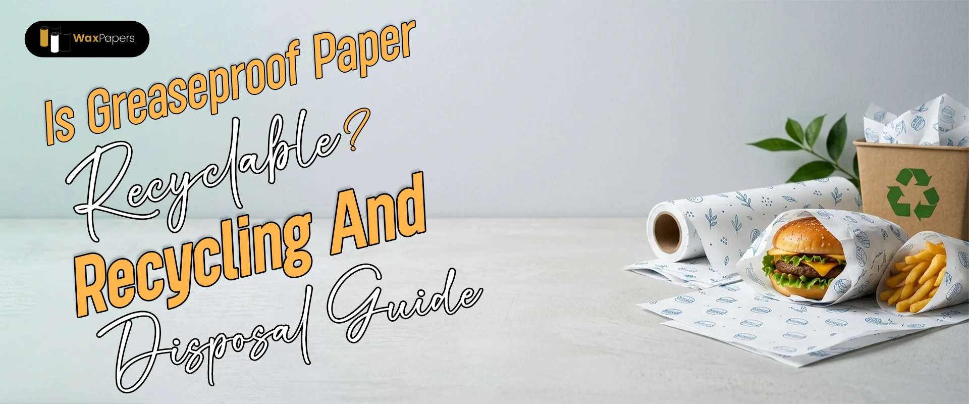 Is Greaseproof Paper Recyclable? Recycling And Disposal Guide