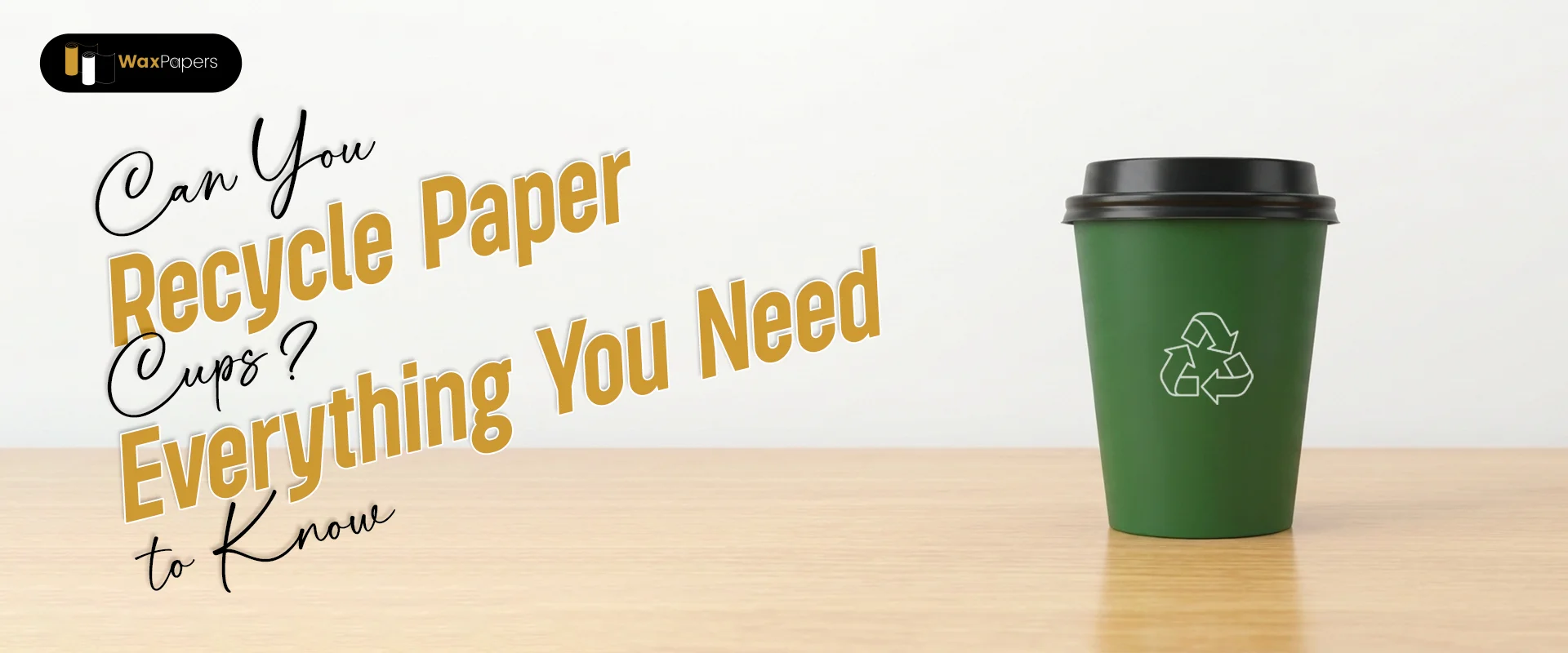 Can You Recycle Paper Cups? Everything You Need to Know